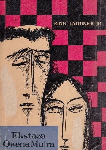 Ekstaza Owena Muira - Ring Lardner jr