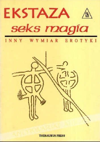 Ekstaza, seks, magia. Inny wymiar erotyki - praca zbiorowa