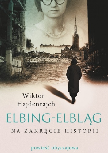 Elbin-Elbląg. Na zakręcie historii - Wiktor Hajdenrajch