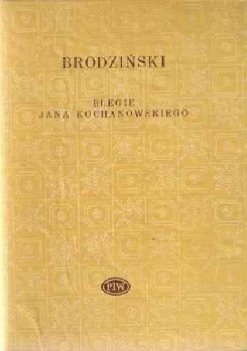 Elegie Jana Kochanowskiego - Kazimierz Brodziński
