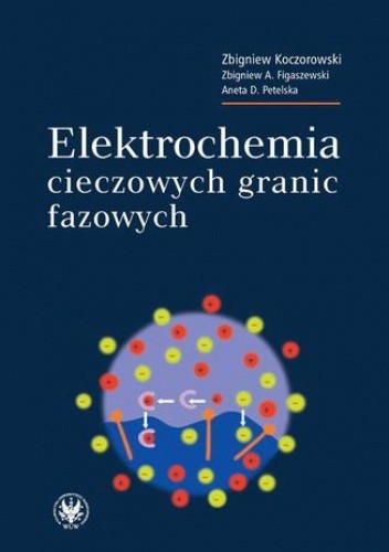 Elektrochemia cieczowych granic fazowych - Koczorowski Zbigniew