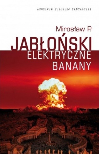 Elektryczne banany - Mirosław Piotr Jabłoński