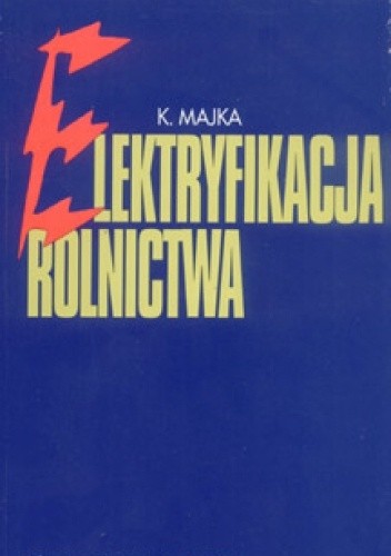 Elektryfikacja rolnictwa - Krzysztof Majka
