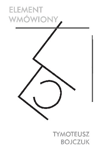 Element Wmówiony - Tymoteusz Bojczuk