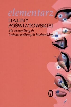 Elementarz Haliny Poświatowskiej dla szczęśliwych i nieszczęśliwych kochanków - Halina Poświatowska