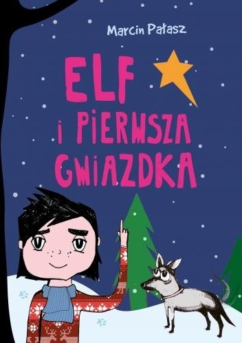 Elf i pierwsza Gwiazdka - Marcin Pałasz