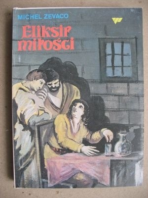 Eliksir miłości - Michel Zevaco