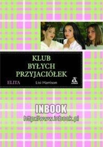 Elita 3. Klub byłych przyjaciółek - Lisi Harrison