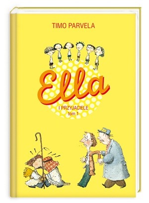 Ella i przyjaciele. Tom 1 - Timo Parvela