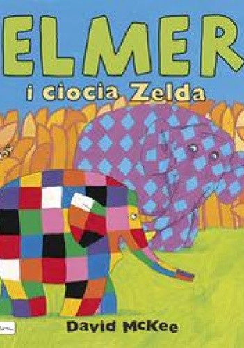 Elmer i ciocia Zelda - David McKee