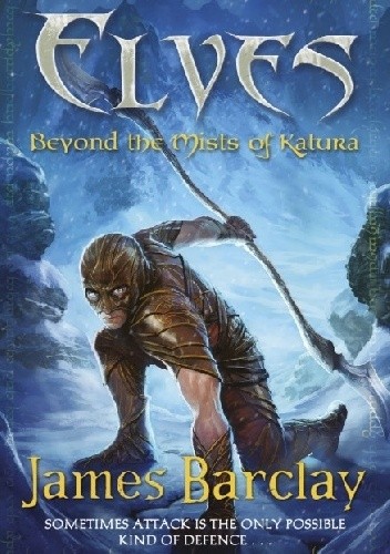Elves: Beyond the Mists of Katura - James Barclay