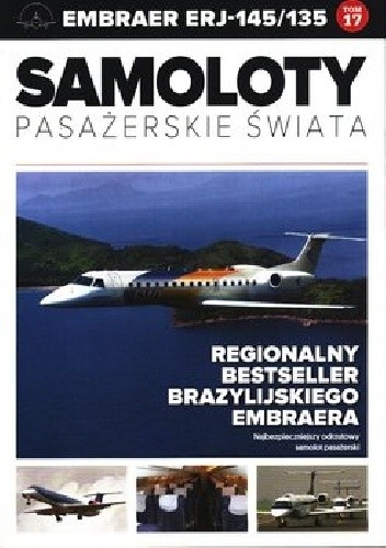 Embraer ERJ-145/135 - Regionalny bestseller brazylijskiego Embraera - Paweł Bondaryk