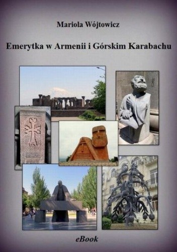 Emerytka w Armenii i Górskim Karabachu - Mariola Wójtowicz