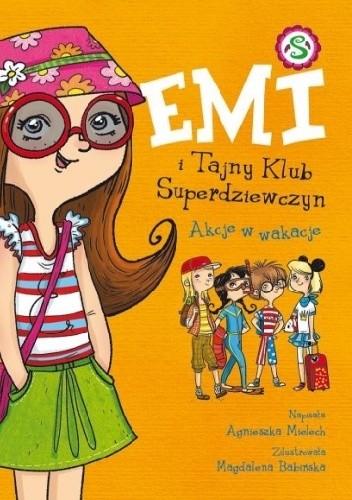 Emi i tajny klub superdziewczyn. Akcje w wakacje - Agnieszka Mielech