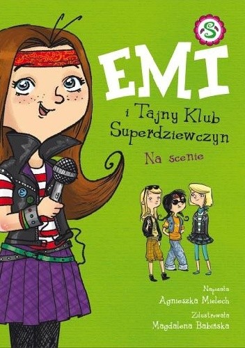 Emi i Tajny Klub Superdziewczyn. Na scenie - Agnieszka Mielech