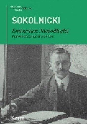 Emisariusz Niepodległej. Wspomnienia z lat 1896-1919 - Michał Sokolnicki