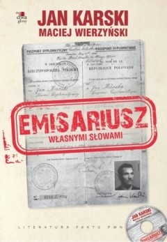 Emisariusz. Własnymi słowami - Jan Karski