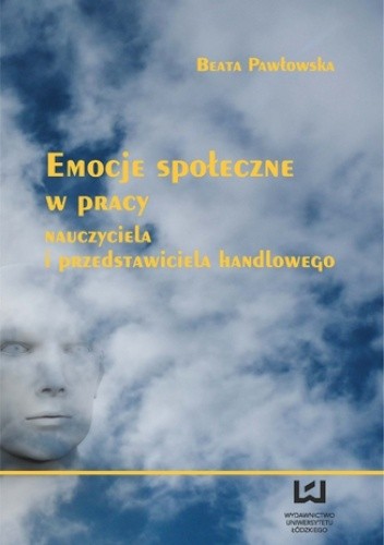 Emocje społeczne w pracy nauczyciela i przedstawiciela handlowego - Beata Pawłowska