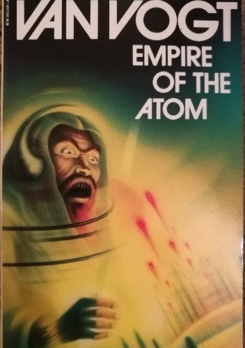 Empire of the Atom - Alfred Elton van Vogt