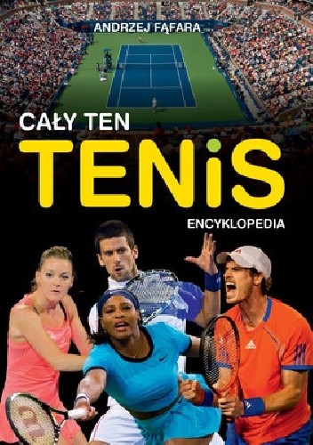 Encyklopedia Cały ten tenis - Andrzej Fąfara