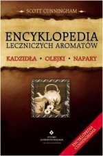 Encyklopedia leczniczych aromatów - Scott Cunningham