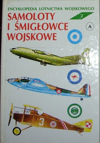 Encyklopedia lotnictwa wojskowego - Samoloty i śmigłowce 