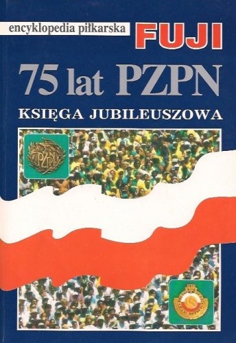 Encyklopedia piłkarska FUJI 75 lat PZPN (tom 12) - praca zbiorowa