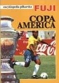 Encyklopedia piłkarska FUJI Copa America - praca zbiorowa