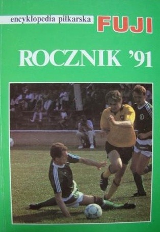 Encyklopedia piłkarska FUJI Rocznik '91 (tom 1) - praca zbiorowa