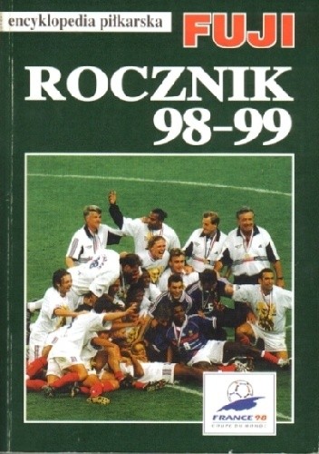 Encyklopedia piłkarska FUJI Rocznik 98-99 (tom 22) - Andrzej Gowarzewski