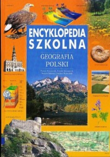 Encyklopedia szkolna. Geografia polski - Tomasz Kaczmarek