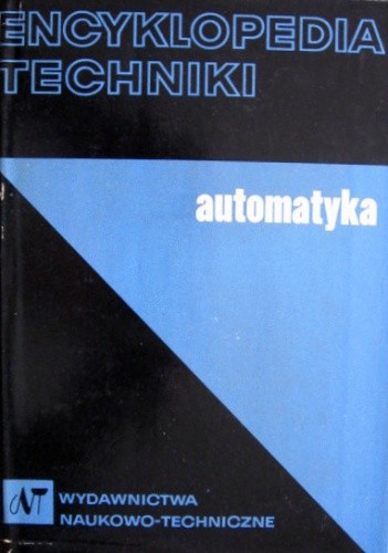 Encyklopedia techniki. Automatyka - praca zbiorowa