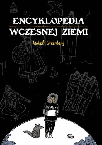 Encyklopedia Wczesnej Ziemi - Isabel Greenberg