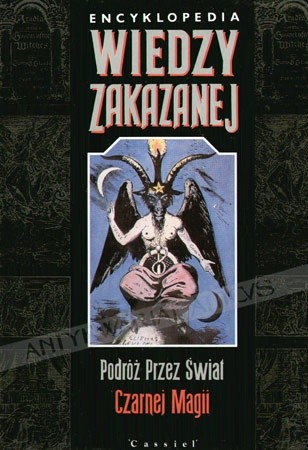 Encyklopedia Wiedzy Zakazanej - Podróż Przez Świat Czarnej Magii - Cassiel