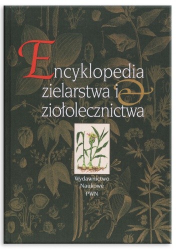 Encyklopedia zielarstwa i ziołolecznictwa - Halina Strzelecka