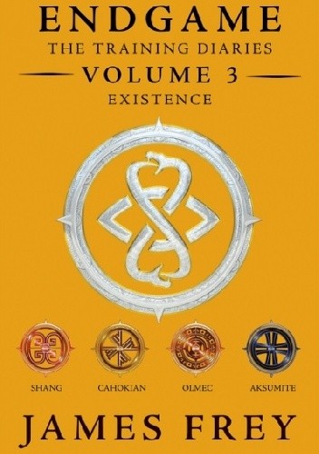 Endgame: The Training Diaries Volume 3: Existence - James Frey