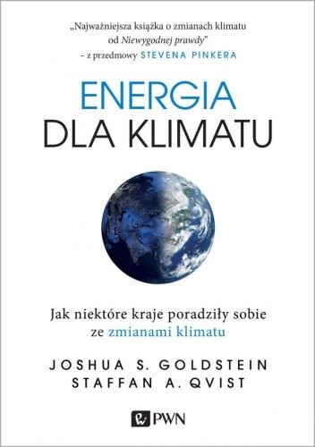 Energia dla klimatu. Jak niektóre kraje poradziły sobie ze zmianami klimatu - Joshua Goldstein