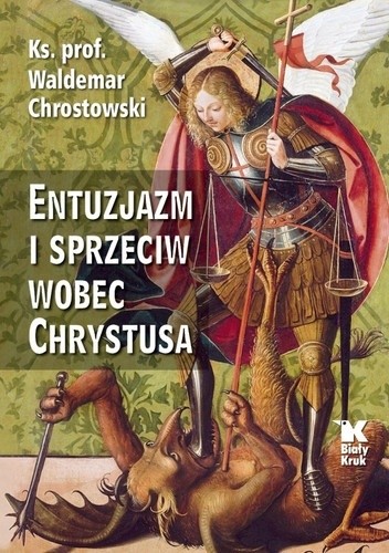 Entuzjazm i sprzeciw wobec Chrystusa. Listy do Siedmiu Kościołów Apokalipsy - Waldemar Chrostowski Ks.