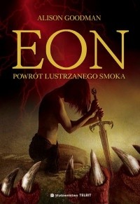 Eon. Powrót Lustrzanego Smoka - Alison Goodman