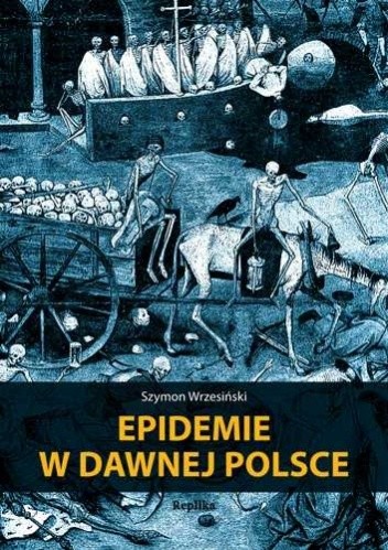 Epidemie w dawnej Polsce - Szymon Wrzesiński