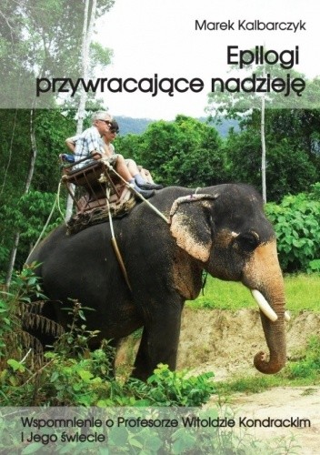 EPILOGI PRZYWRACAJĄCE NADZIEJĘ - Marek Kalbarczyk