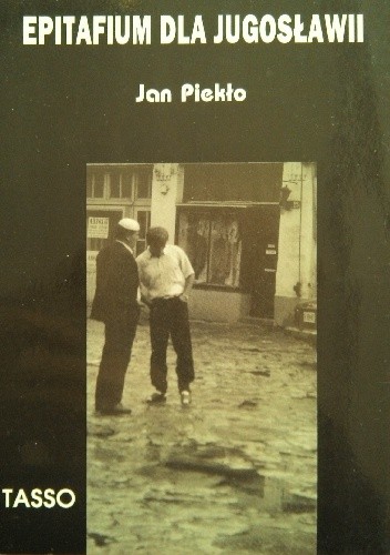 Epitafium dla Jugosławii - Jan Piekło