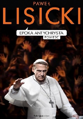 Epoka Antychrysta - Paweł Lisicki