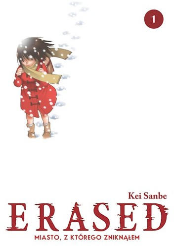 ERASED Miasto, z którego zniknąłem 1 - Kei Sanbe