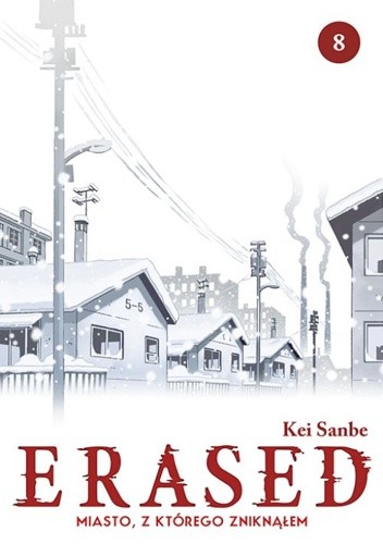 ERASED Miasto, z którego zniknąłem 8 - Kei Sanbe