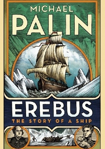 Erebus: The Story of a Ship - Michael Palin