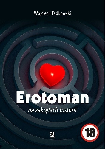Erotoman na zakrętach historii - Wojciech Tadkowski