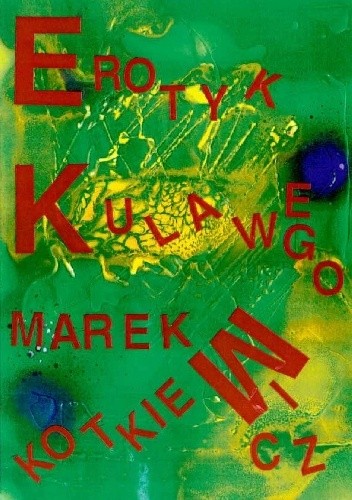 Erotyk kulawego - Marek Kotkiewicz