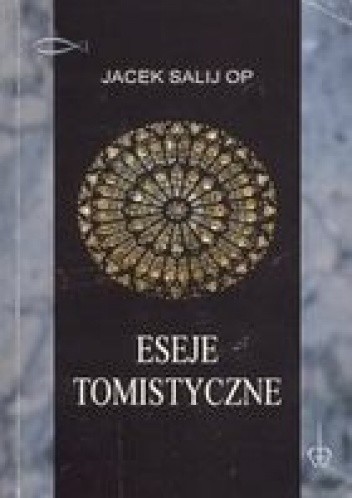 Eseje tomistyczne - Jacek Salij