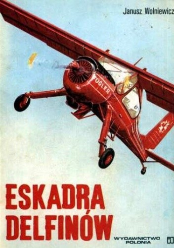 Eskadra Delfinów - Janusz Wolniewicz